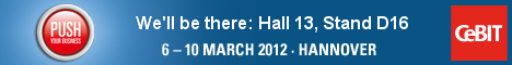 We’ll be there: CeBIT 2012 Hall 13, Stand D16, 6 - 10 March, Hannover
